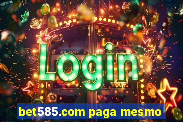 bet585.com paga mesmo